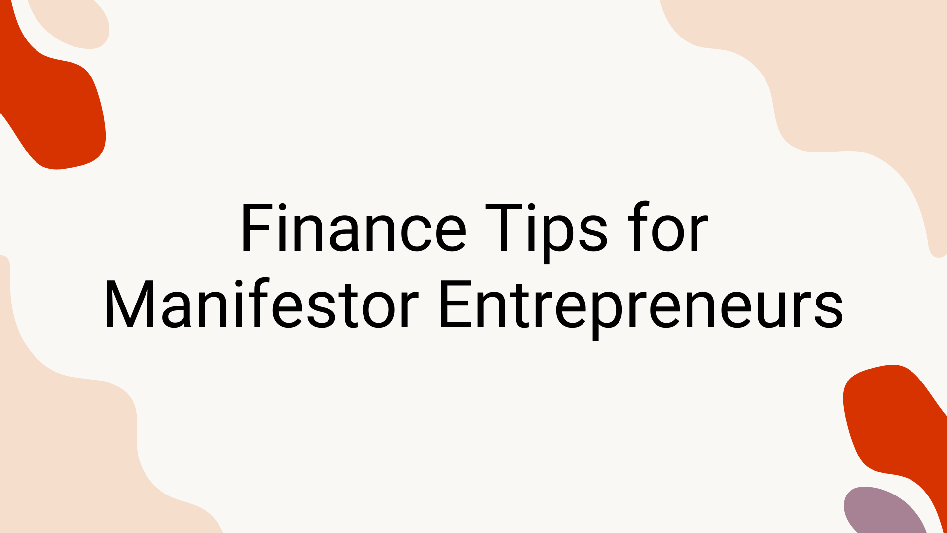 Finance Tips for Manifestor Entrepreneurs: Unlocking Financial Success with Your Unique Energy