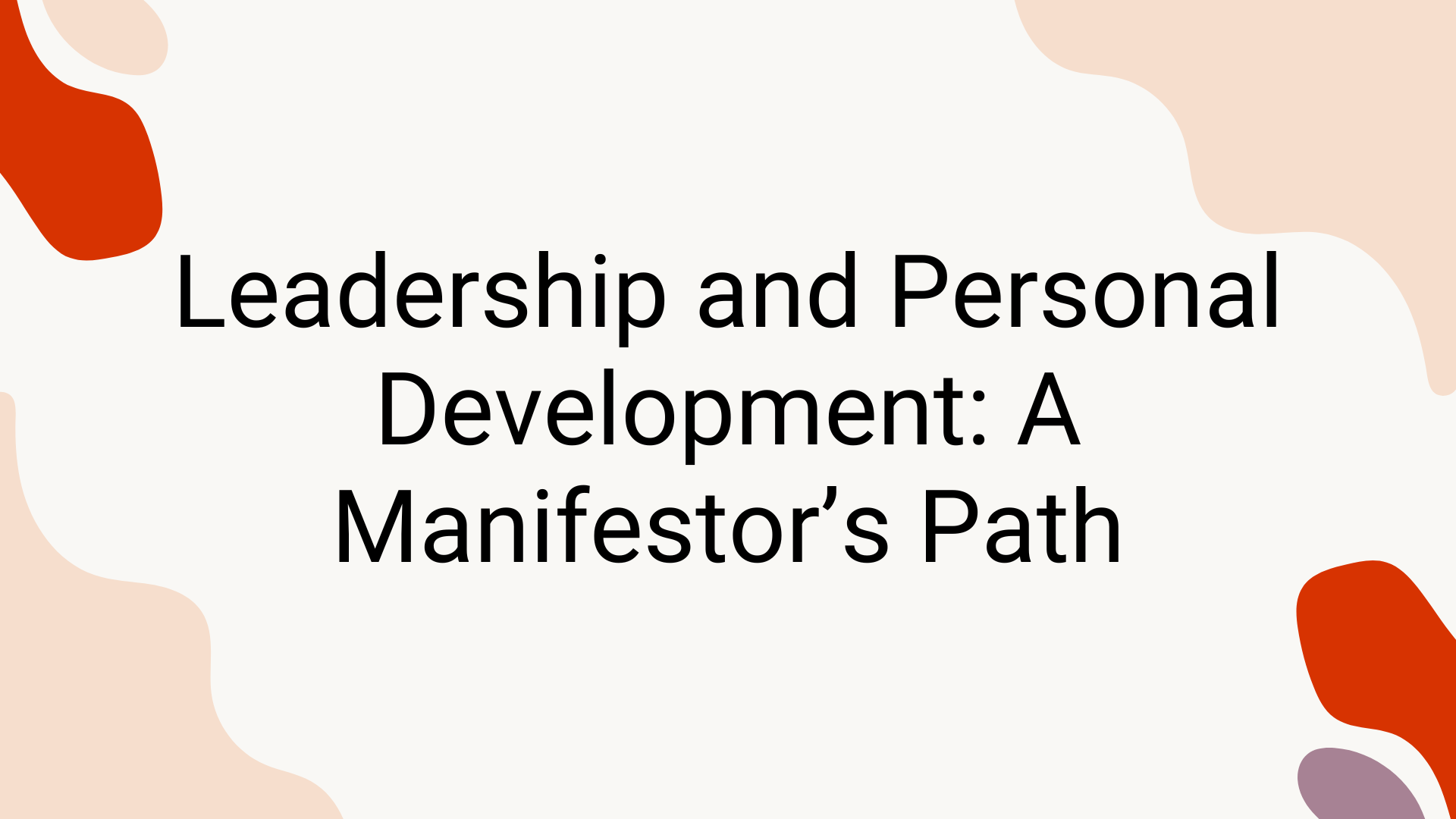 Leadership and Personal Development: A Manifestor's Path