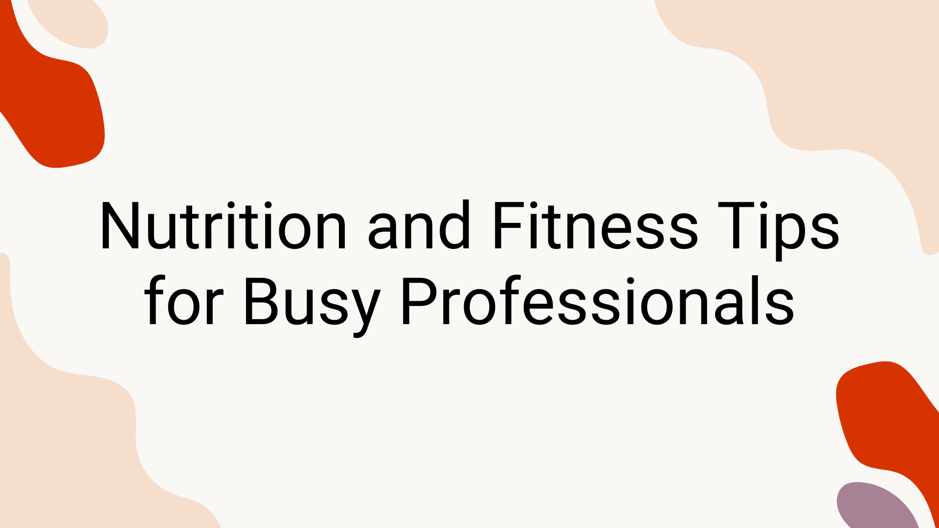Nutrition and Fitness Tips for Busy Professionals - A Manifestor's Guide to Staying Strong Without Burning Out
