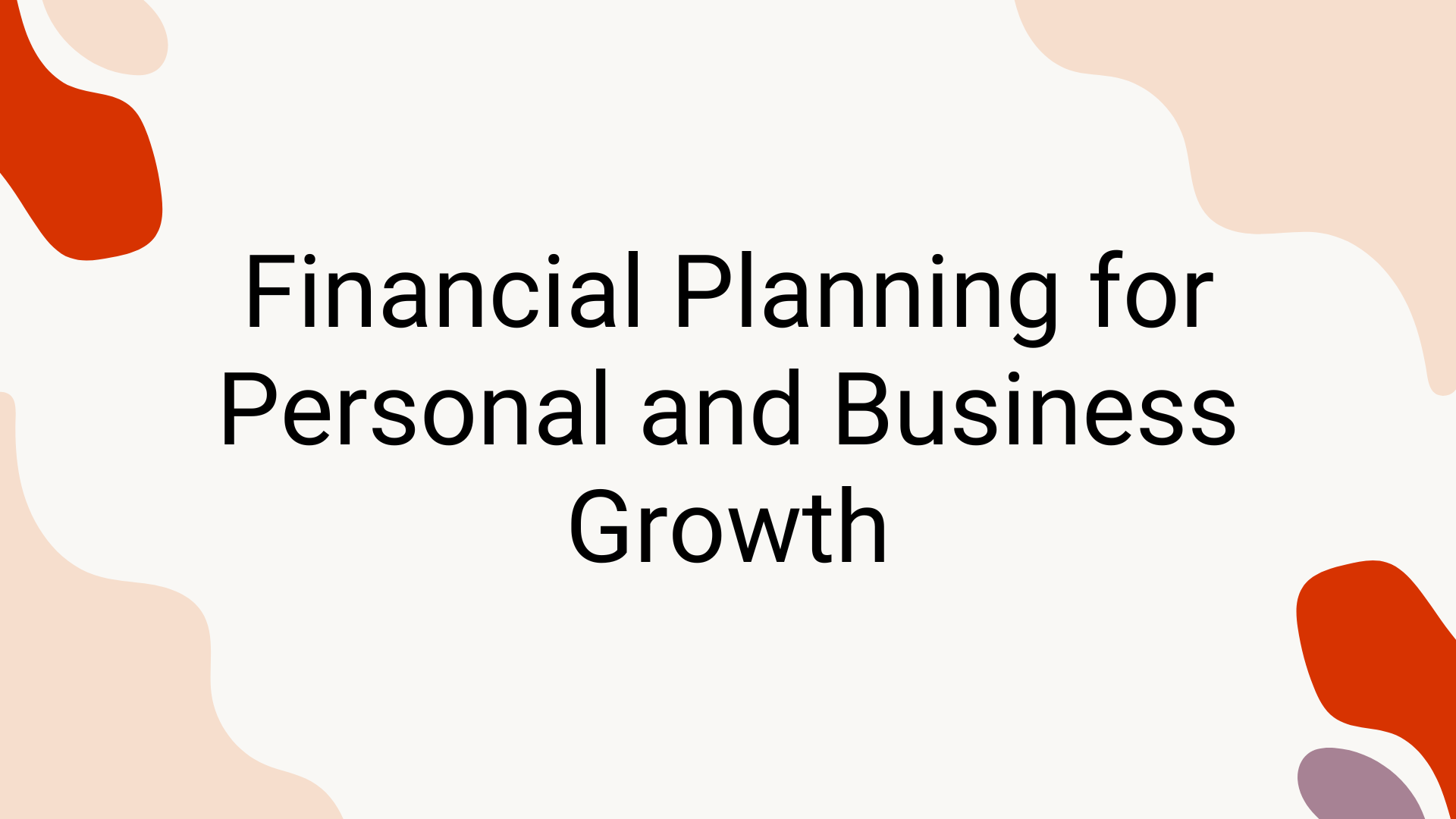 Financial Planning for Personal and Business Growth as a Manifestor