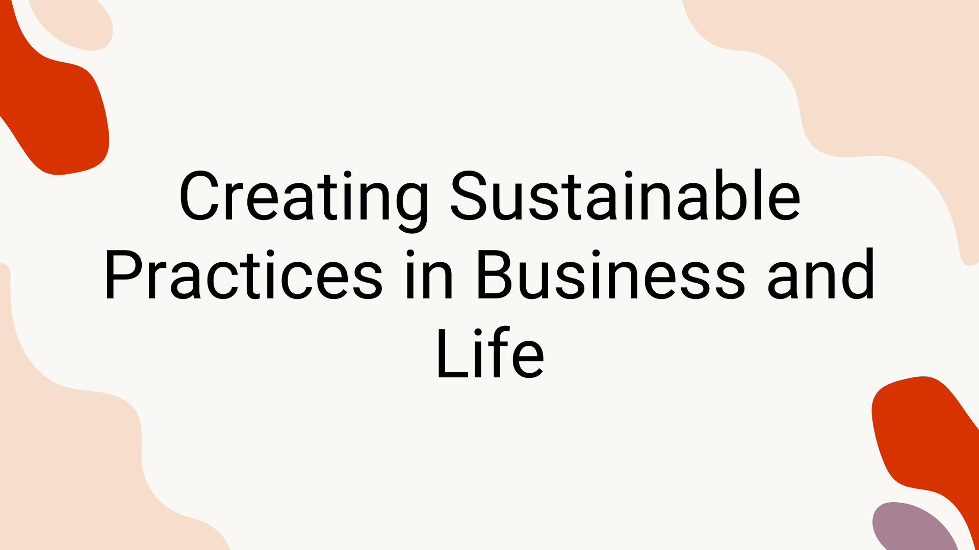 Creating Sustainable Practices in Business and Life: A Manifestor’s Guide