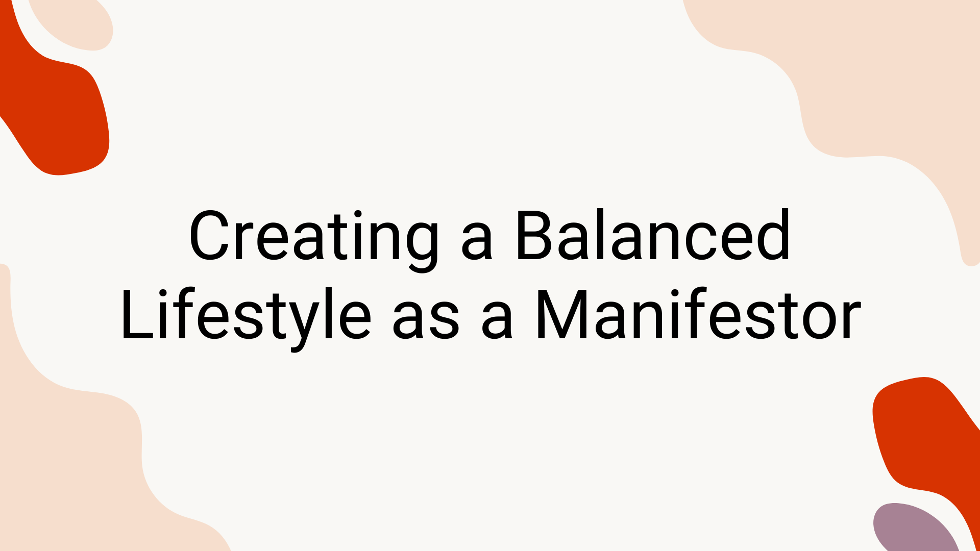 Creating a Balanced Lifestyle as a Manifestor