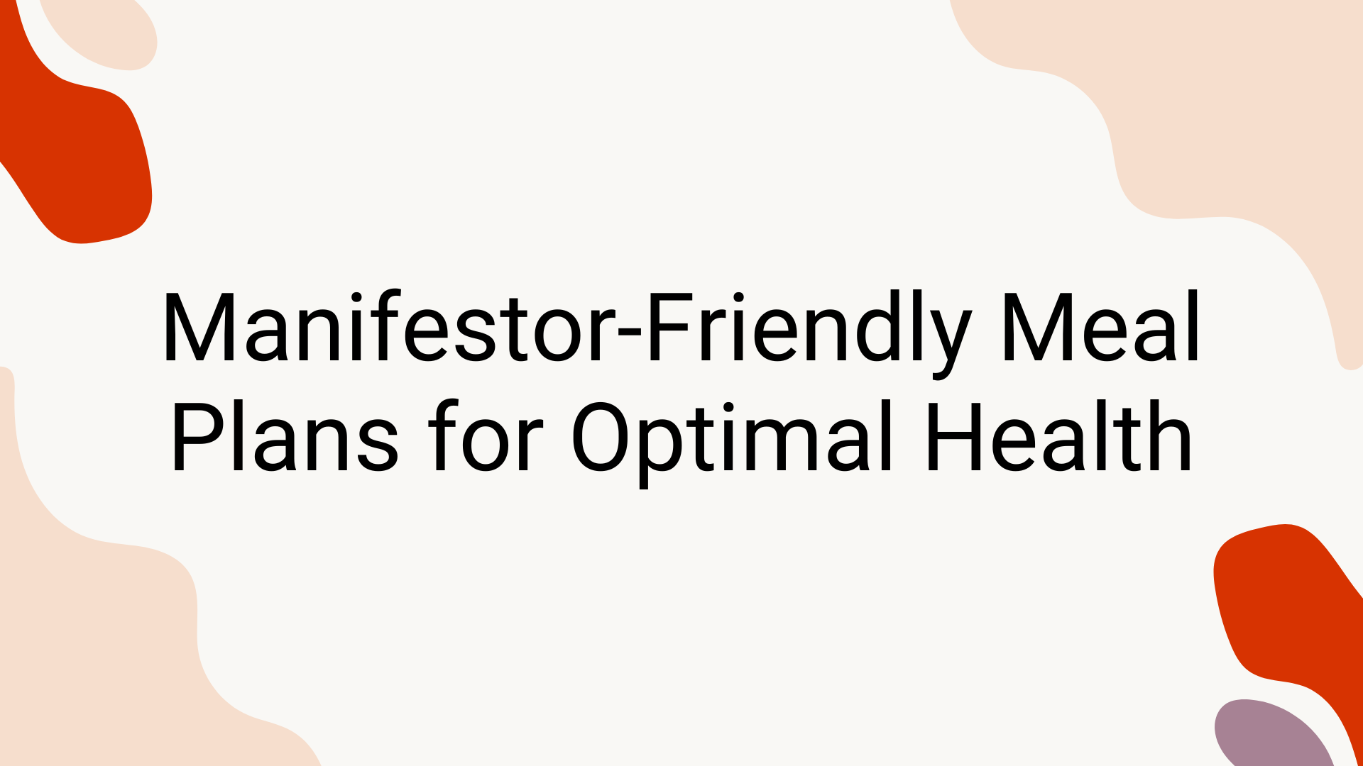 Manifestor-Friendly Meal Plans for Optimal Health